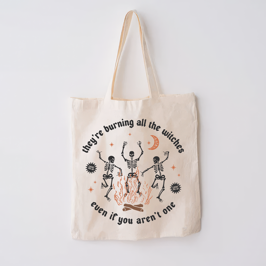 They’re Burning All The Witches Tote Bag