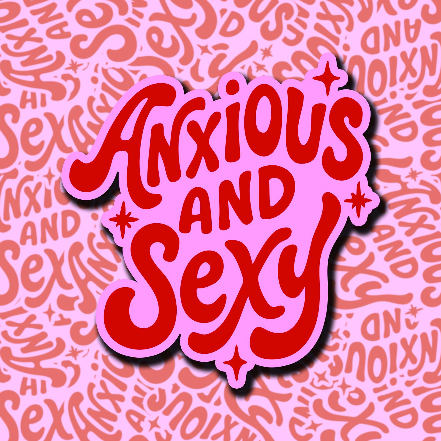 Anxious and Sexy Sticker