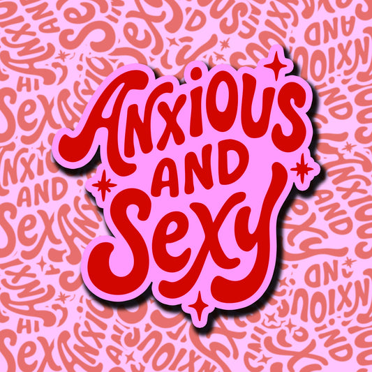 Anxious and Sexy Sticker
