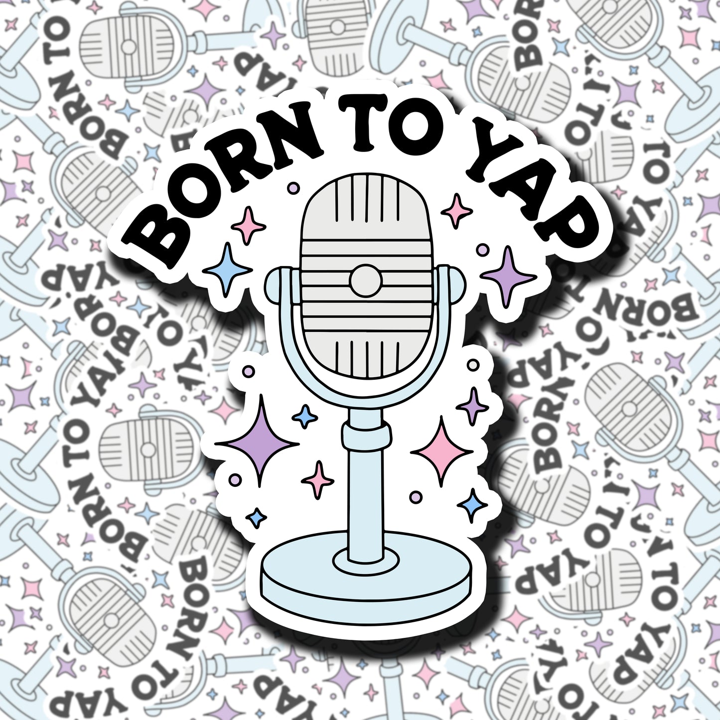 Born To Yap Sticker