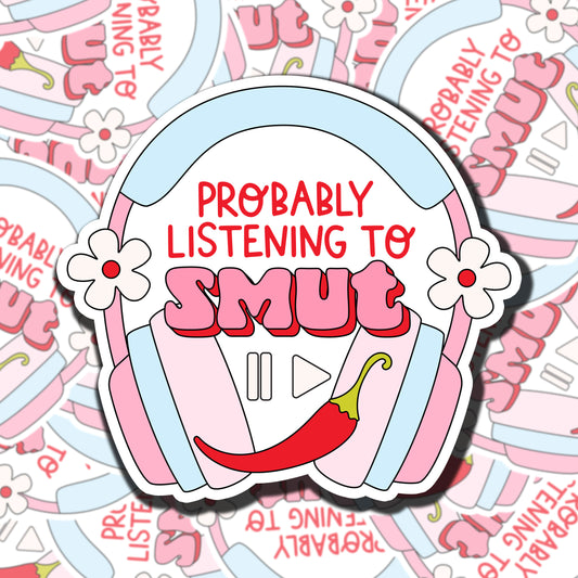 Probably Listening To Smut stikcer