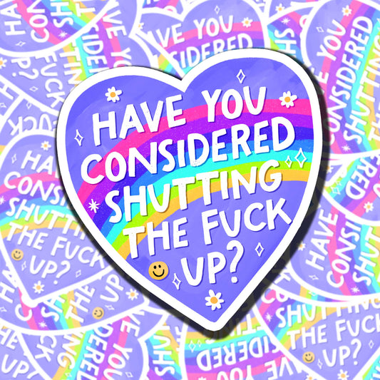 Have You Considered STFU Sticker