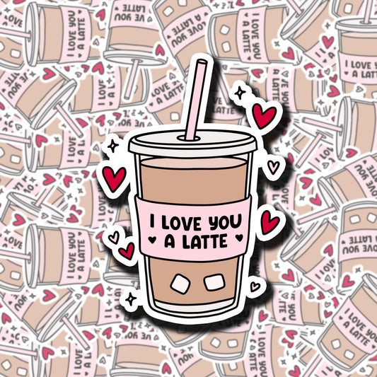 I Love You A Latte Sticker