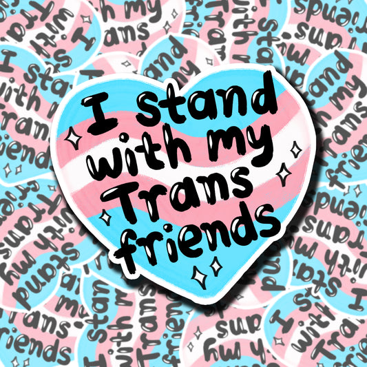 I stand With My Trans Friends Sticker