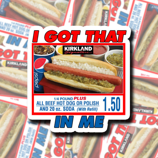 I Got That Dog In Me Costco Sticker