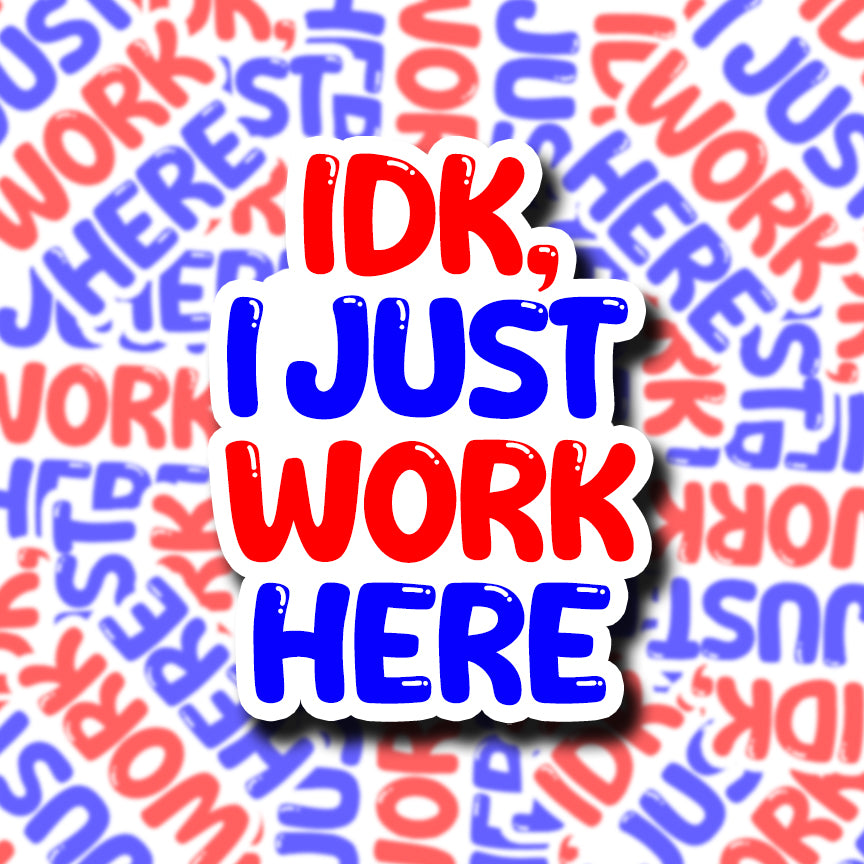 I Just Work Here Costco Sticker