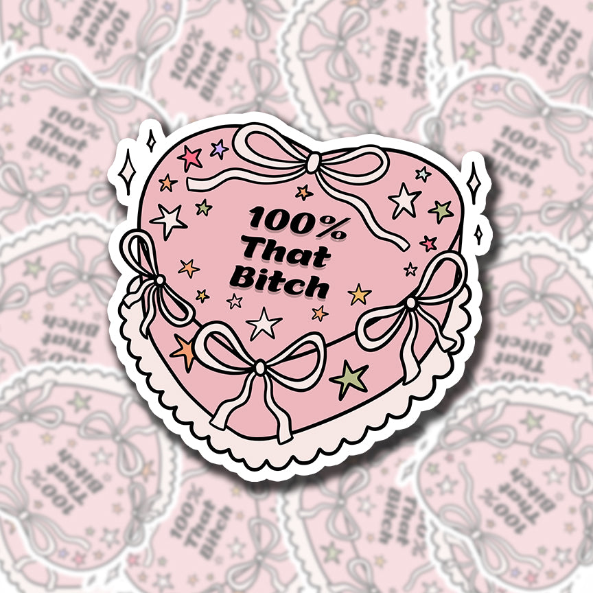 100% That Bitch Cake Sticker