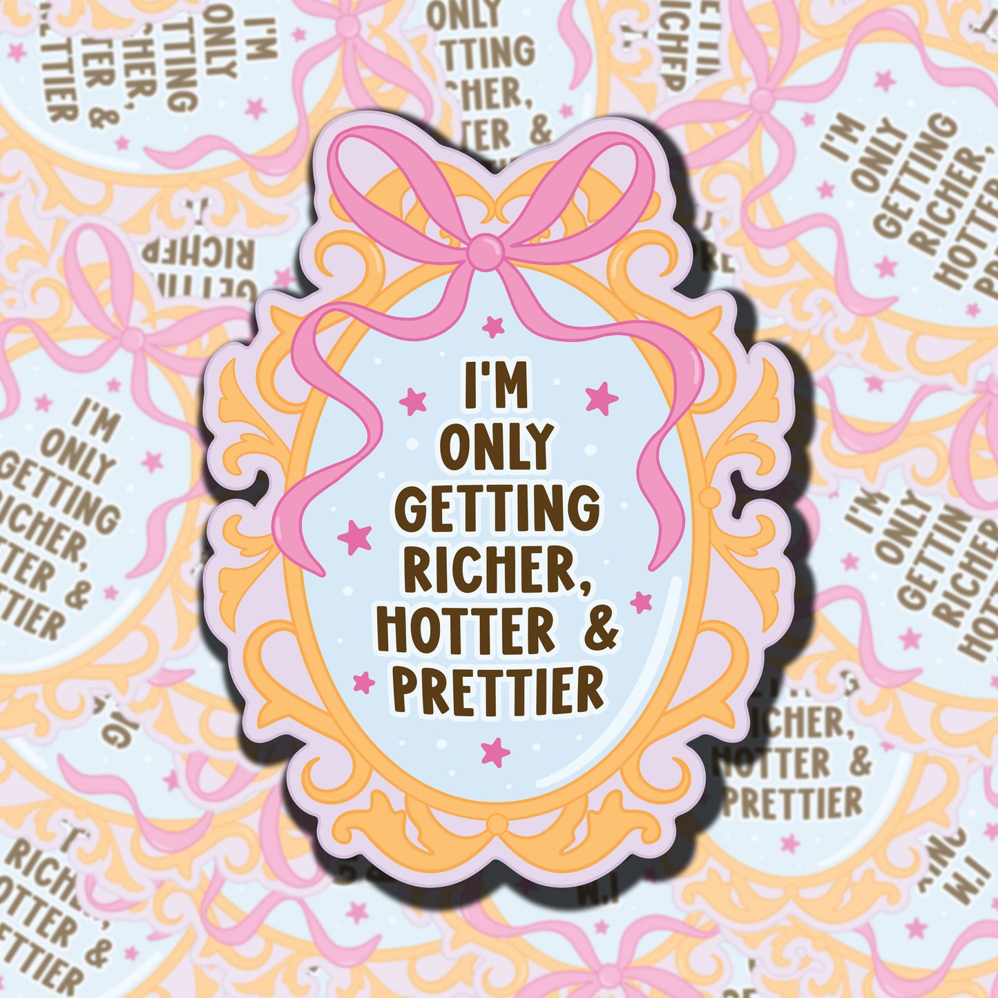 Richer, Hotter, Prettier Sticker