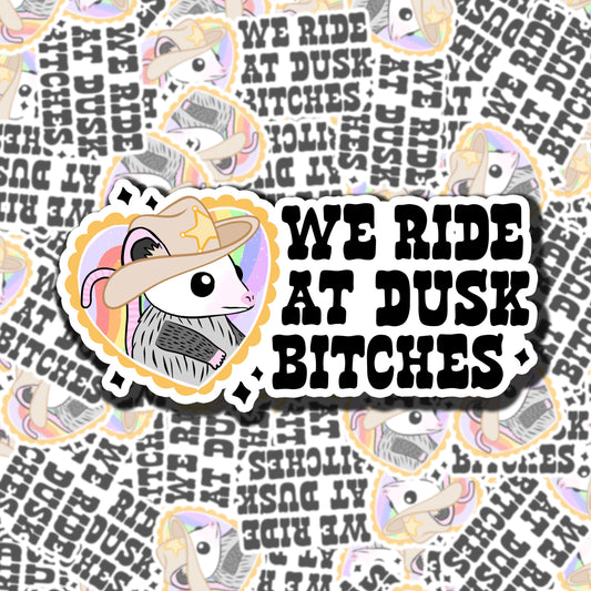 We Ride At Dusk Bitches