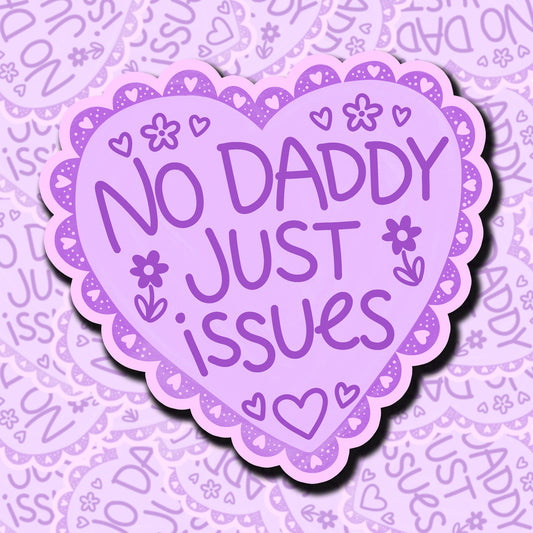 No Daddy Just Issues Sticker