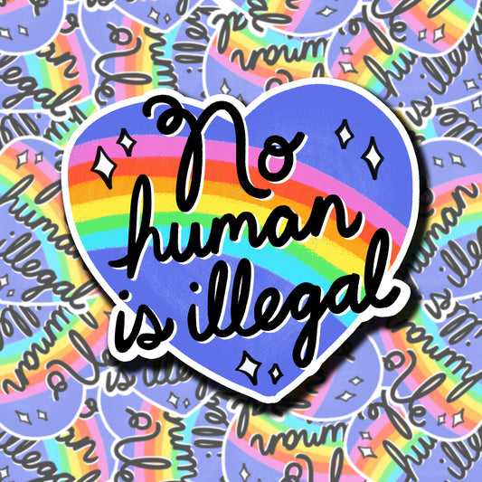 No Human Is Illegal Sticker
