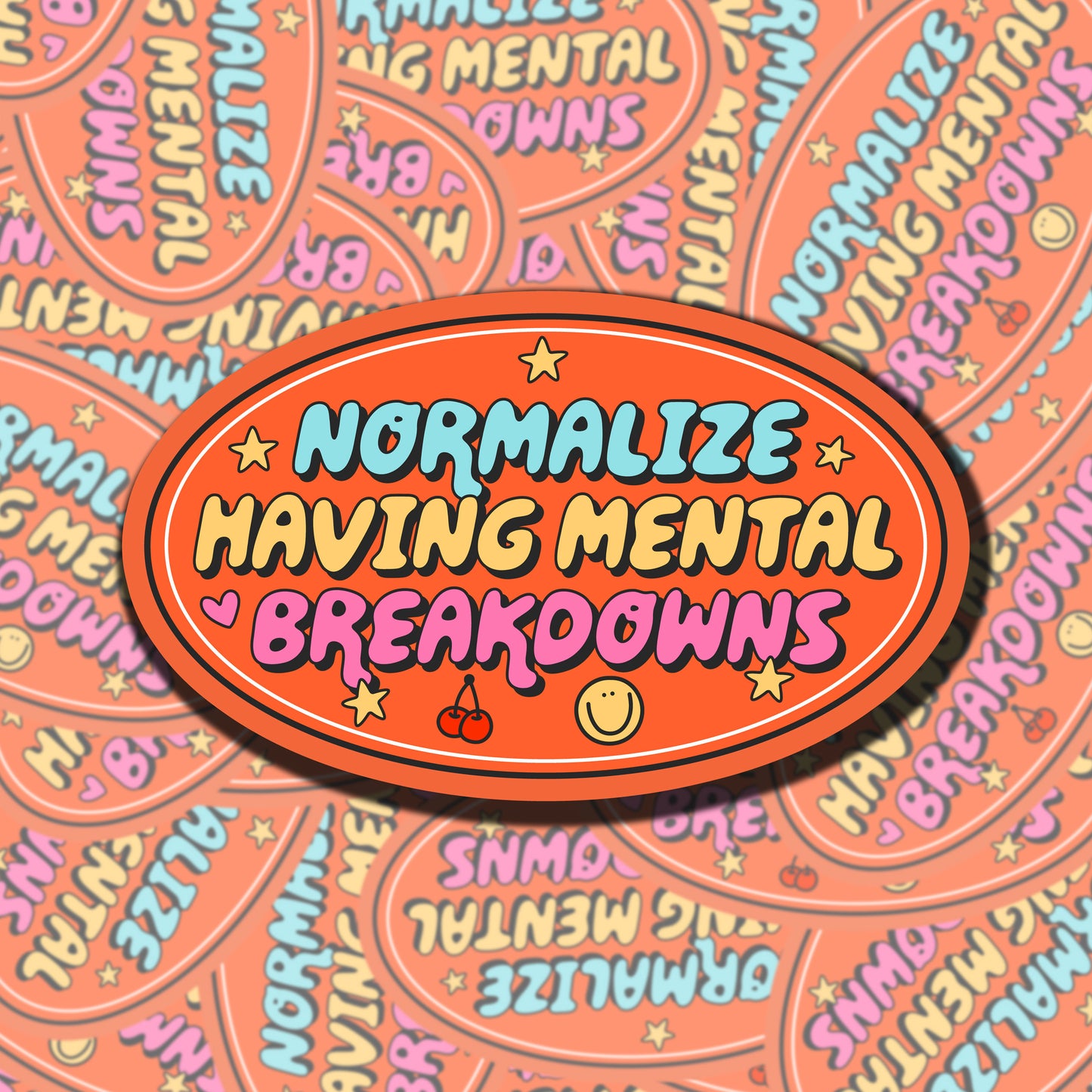 Normalize Mental Breakdowns Sticker