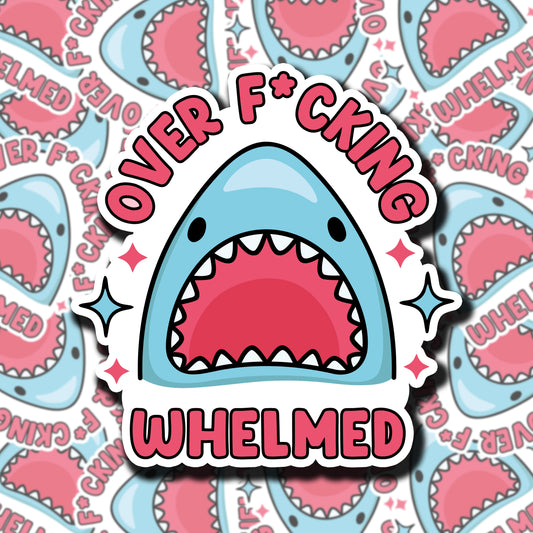 Over F*ckingwhelmed Sticker