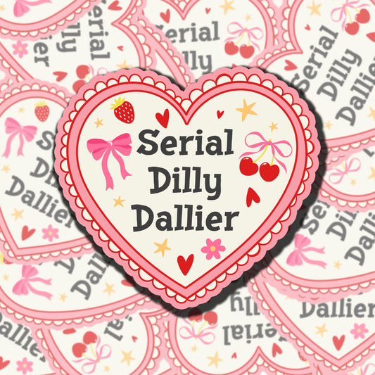 Serial Dilly Dallier Sticker