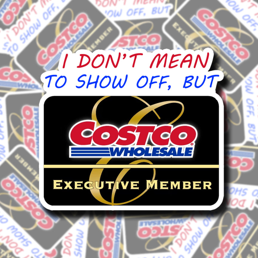 Don't Mean to Show Off Costco Sticker