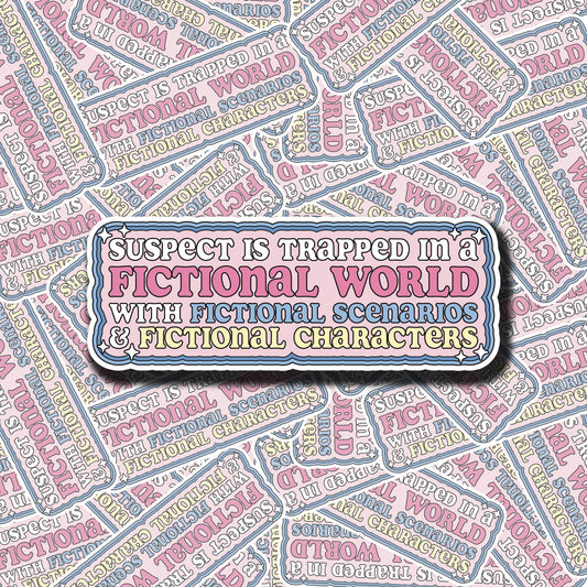 Suspect Trapped In Fictional World Sticker