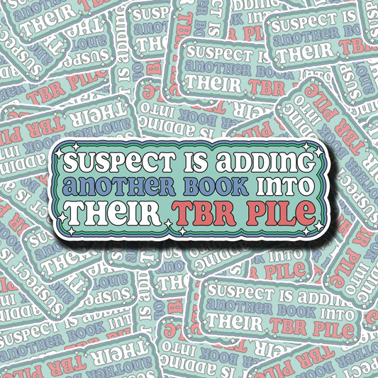 Suspect Adding to TBR Sticker