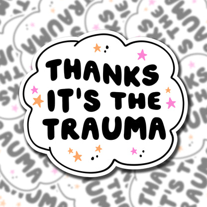 Thanks It's The Trauma