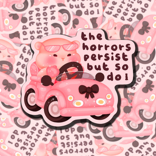 The Horrors Persist Sticker