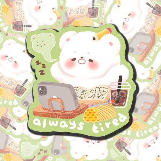 Always Tired Sticker
