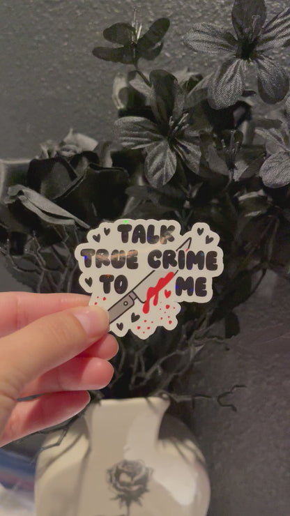 Talk True Crime to Me (holographic)